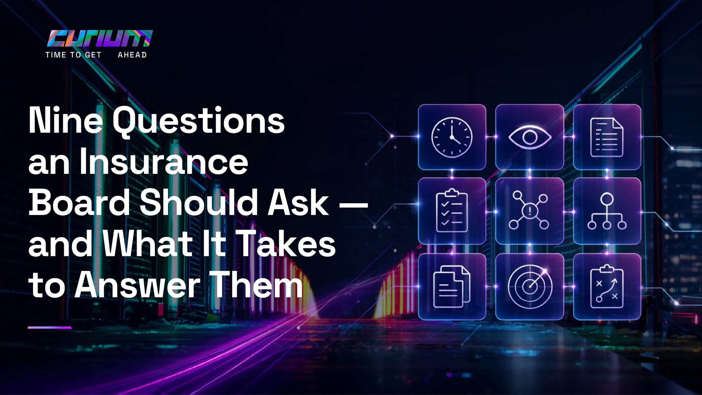 Curium hero graphic titled “Nine Questions an Insurance Board Should Ask and What It Takes to Answer Them,” featuring a boardroom setting and nine connected compliance icons representing visibility, controls, risk, detection and reporting.