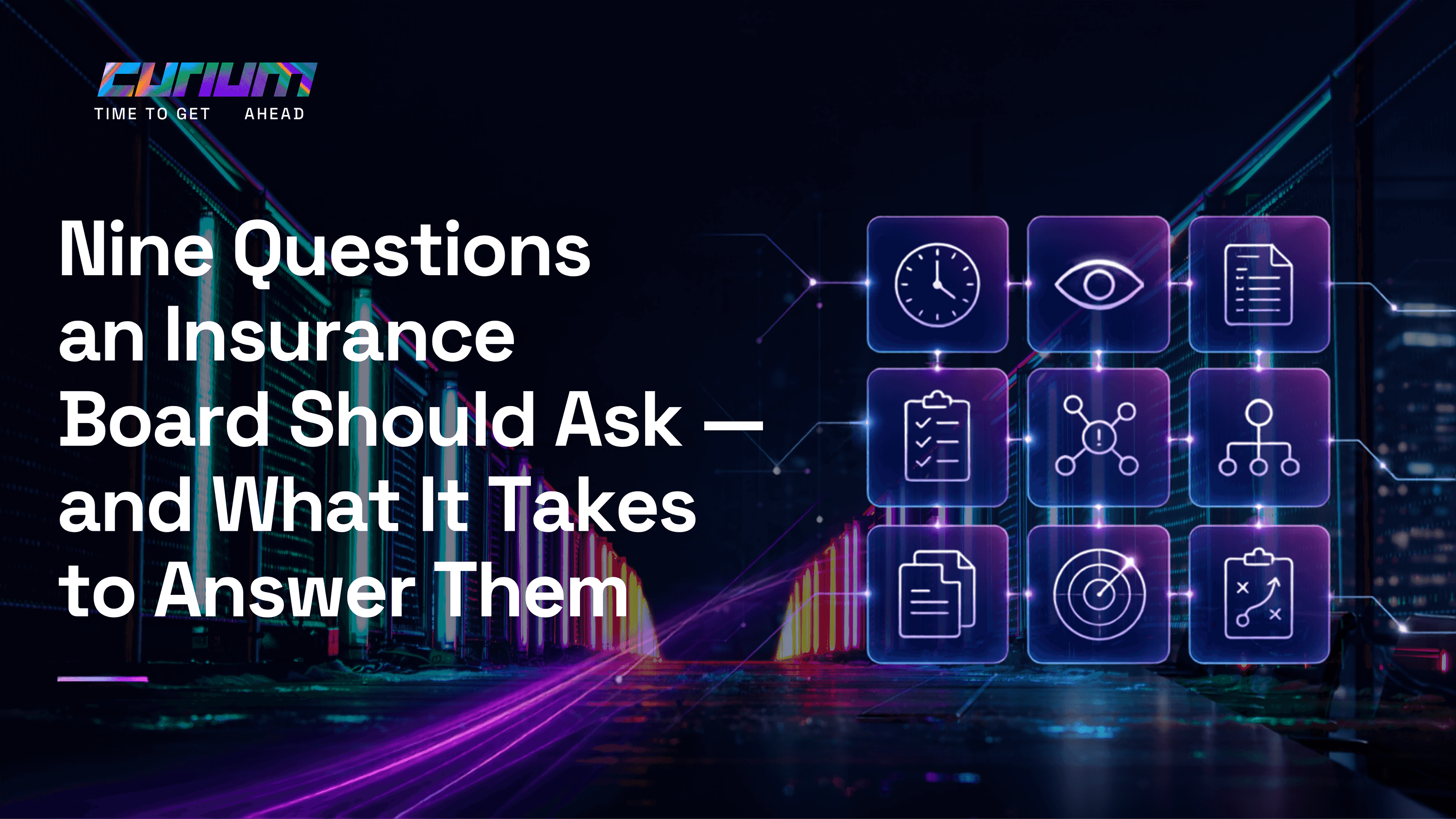 Curium hero graphic titled “Nine Questions an Insurance Board Should Ask and What It Takes to Answer Them,” featuring a boardroom setting and nine connected compliance icons representing visibility, controls, risk, detection and reporting.